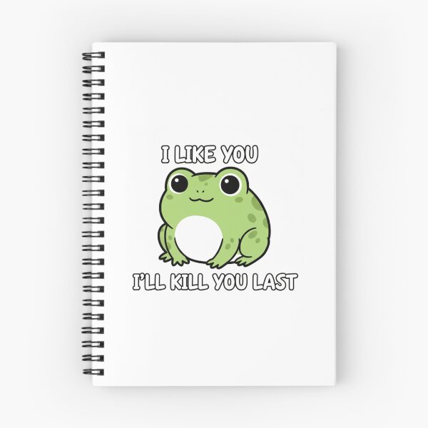 Item preview, Frog - I like you, I'll kill you last funny gag adult humor novelty meme designed and sold by CheeseBlueprint.
