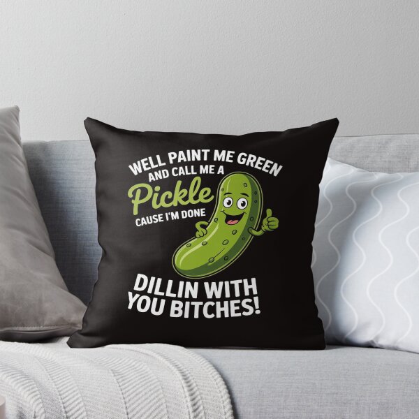 Item preview, Paint Me Green And Call Me A Pickle Bitches designed and sold by ControlCenter.