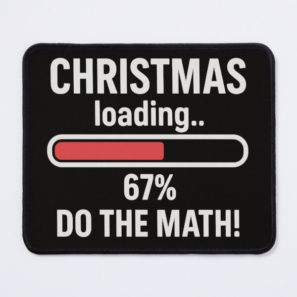 Item preview, Christmas Loading 67% – Funny Holiday Meme | Do The Math | Geek & Tech Christmas Design designed and sold by FrameFlow.