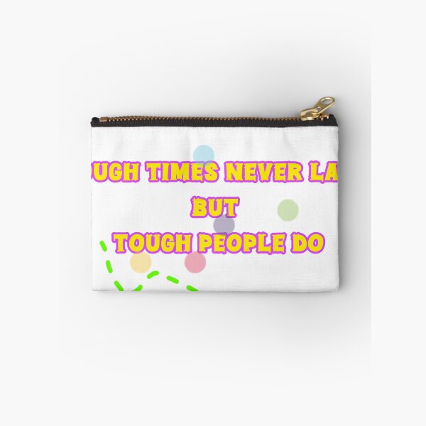 Item preview, Tough Times Never Last But Tough People Do designed and sold by Dragon's Ascent.