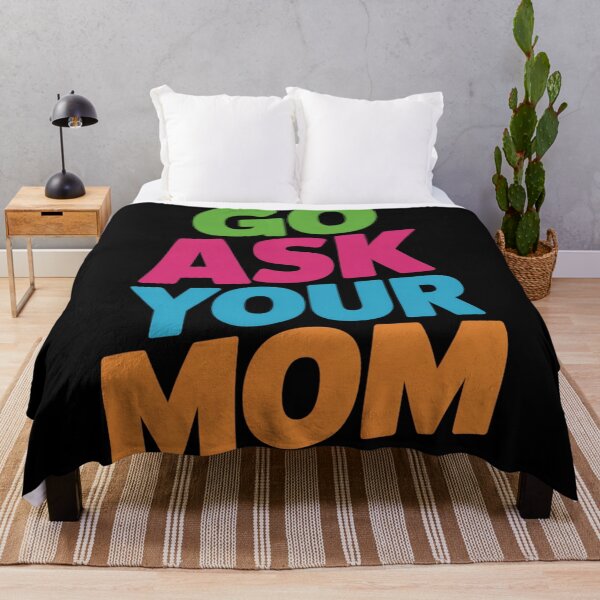 Item preview, Go ask your mom designed and sold by DreamOnShirts.