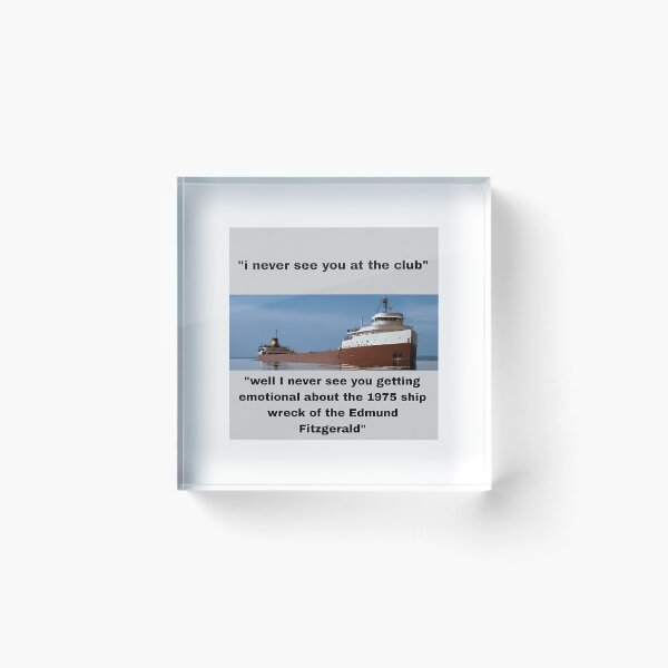 Item preview, I Never See You At The Club Edmund Fitzgerald designed and sold by garrett-ervante.