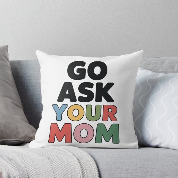 Item preview, Go ask your mom designed and sold by DreamOnShirts.