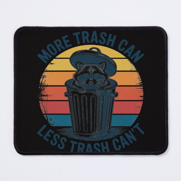 Item preview, More Trash Can Less Trash Can't Trash Panda Raccoon designed and sold by MuteElevent.