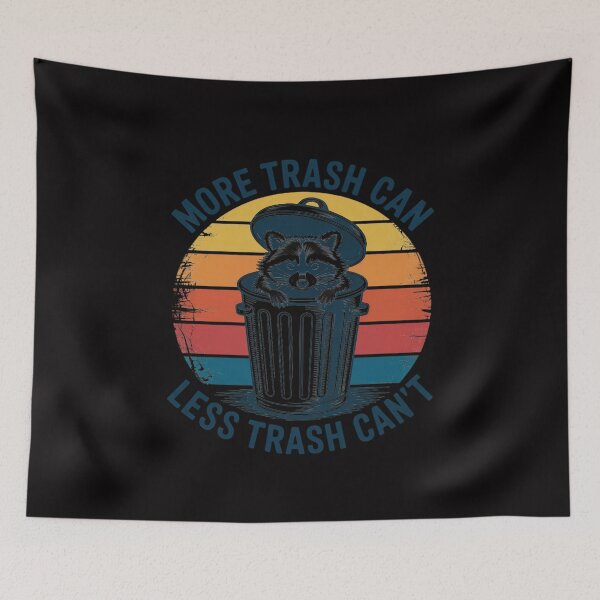 Item preview, More Trash Can Less Trash Can't Trash Panda Raccoon designed and sold by MuteElevent.