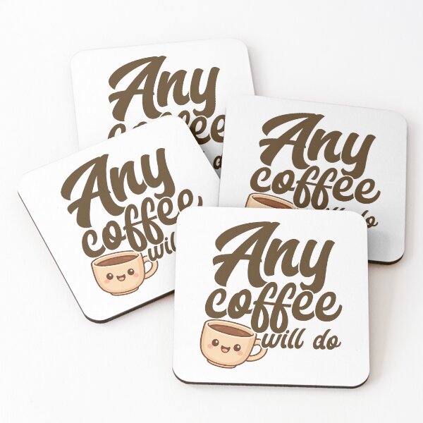 Item preview, Any Coffee Will Do Cute Coffee Cup designed and sold by Mr Lee.