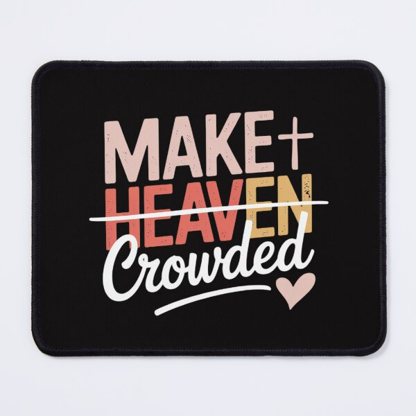 Item preview, Make Heaven Crowded designed and sold by MuteElevent.