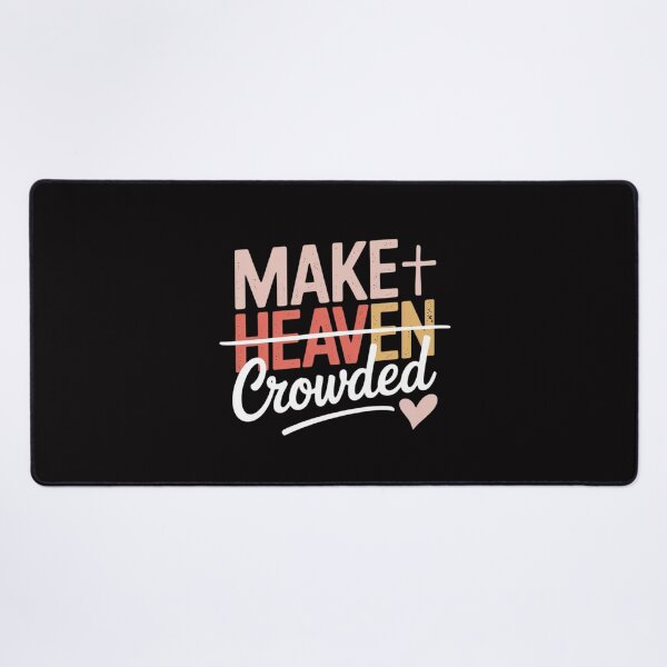 Item preview, Make Heaven Crowded designed and sold by MuteElevent.