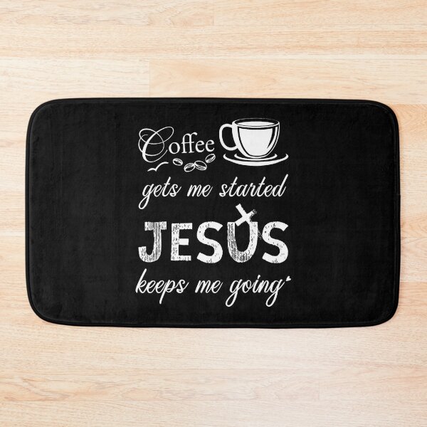 Item preview, Coffee Gets Me Started Jesus Keeps Me Going designed and sold by MavisJoseph.
