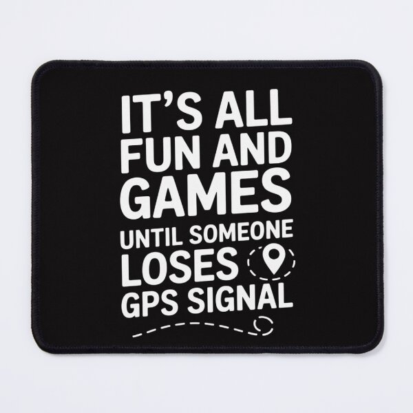 Item preview, It's All Until Someone Loses GPS Signal – Geocaching designed and sold by MuteElevent.