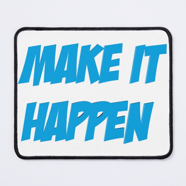 Item preview, MAKE IT HAPPEN 3.0 I T-shirt I Mug I Mouse Pad I Sticker designed and sold by Kali Cloths & Stickers.