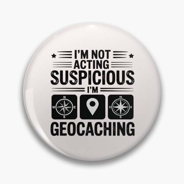 Item preview, I'm Geocacher Suspicious Geocaching Geocaching Gift designed and sold by MuteElevent.