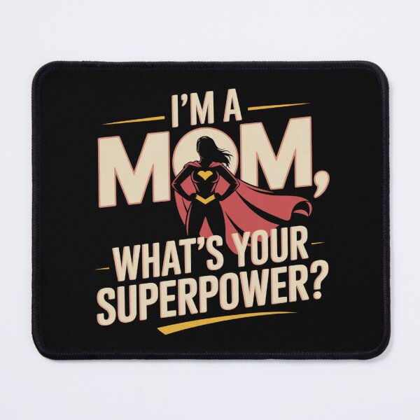 Item preview, I'm a mom, what's your superpower? designed and sold by DreamOnShirts.