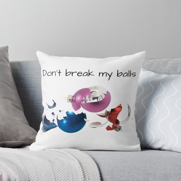 Item preview, Don’t break my balls! designed and sold by Bajicos.