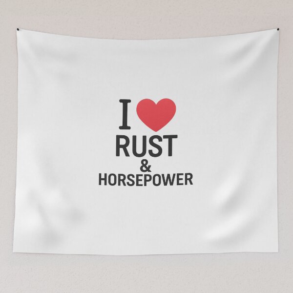 Item preview, I Love Rust and Horsepower – Funny Car Guy Mechanic Hot Rod Quote designed and sold by Fleetwood1994.