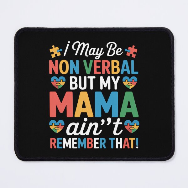 Item preview, I May Be Non Verbal But My Mama Ain't Remember That Autism designed and sold by DentistLegal.