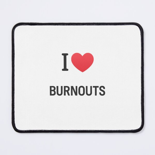 Item preview, I Love Burnouts – Funny Car Enthusiast Drag Racing Tire Smoke Quote designed and sold by Fleetwood1994.