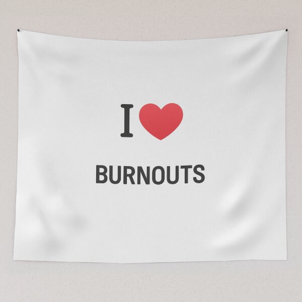 Item preview, I Love Burnouts – Funny Car Enthusiast Drag Racing Tire Smoke Quote designed and sold by Fleetwood1994.