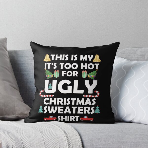 Item preview, Ugly It's Meme Too Hot Is For Christmas Sweaters Funny My Shirt This designed and sold by JasonCorvar.