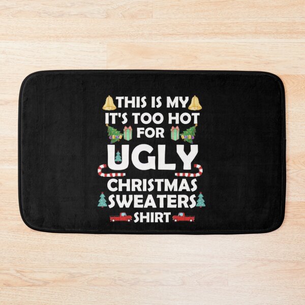 Item preview, Ugly It's Meme Too Hot Is For Christmas Sweaters Funny My Shirt This designed and sold by JasonCorvar.