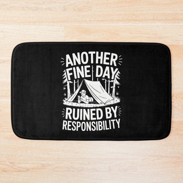 Item preview, Another Fine Day Ruined By Responsibility Humor designed and sold by ConnieDora.
