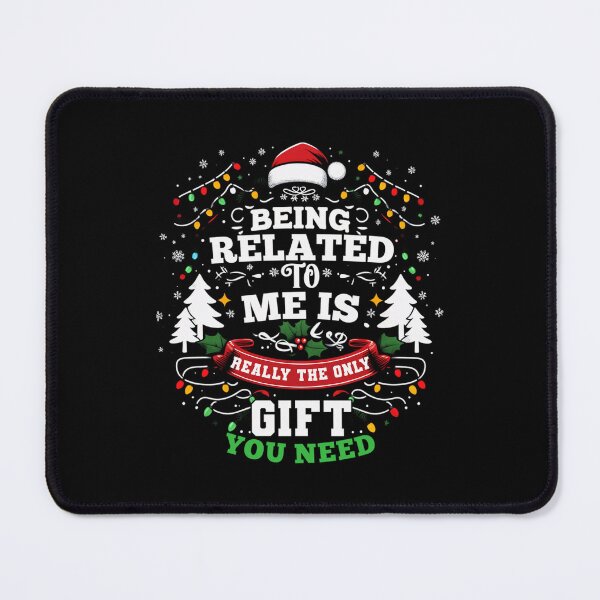 Item preview, to funny being really need related you gift is christmas me only the classic designed and sold by Rocklaretbean.