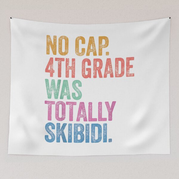 Item preview, No Cap 4th Grade Was Totally Skibidi, Gen Z No Cap, last day of school designed and sold by PrintItStudio.