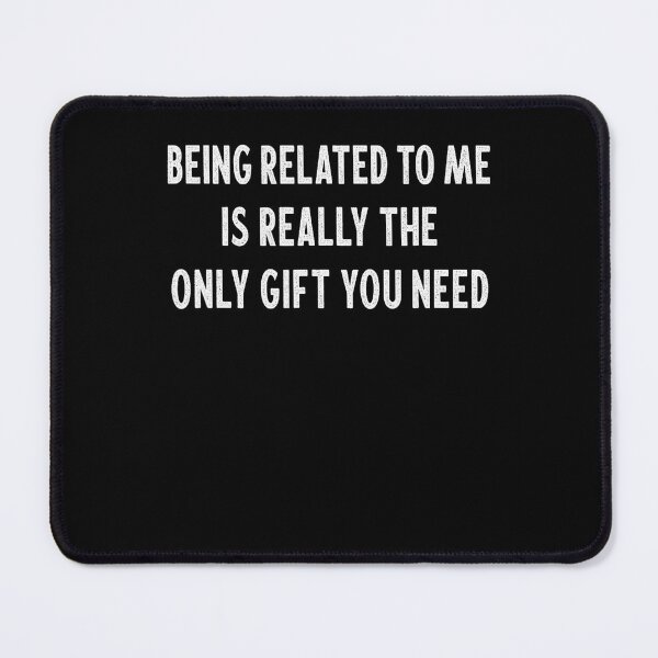Item preview, christmas gift classic is need me really related funny you to the being only designed and sold by Rocklaretbean.