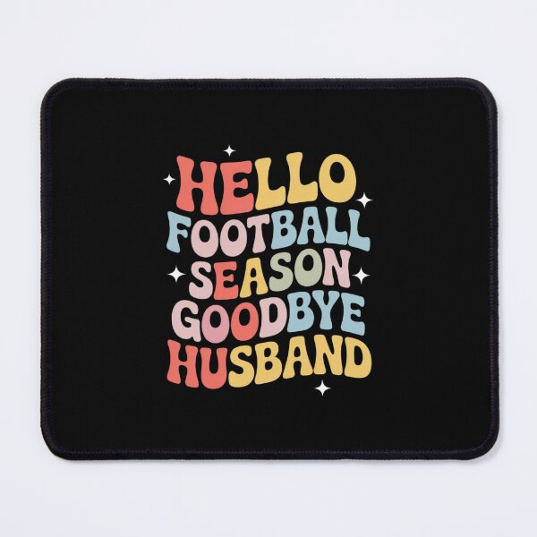 Item preview, Hello Football Season Goodbye Husband Coach's Wife Football 4 designed and sold by lilLilaBatArt.