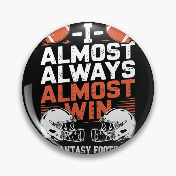 Item preview, I Almost Always Almost Win At Fantasy Football  designed and sold by lilLilaBatArt.