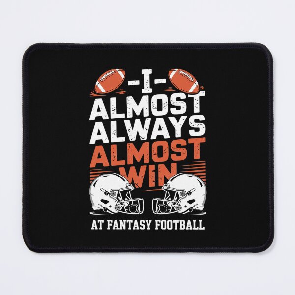 Item preview, I Almost Always Almost Win At Fantasy Football designed and sold by lilLilaBatArt.