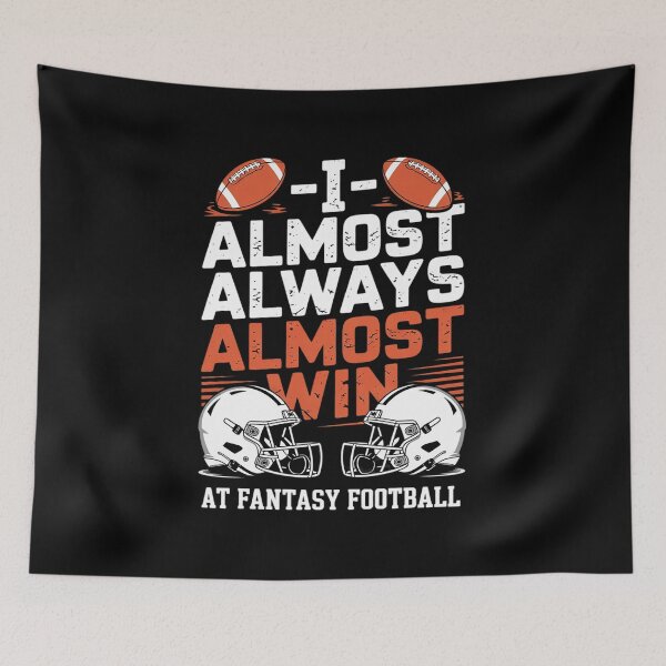 Item preview, I Almost Always Almost Win At Fantasy Football  designed and sold by lilLilaBatArt.
