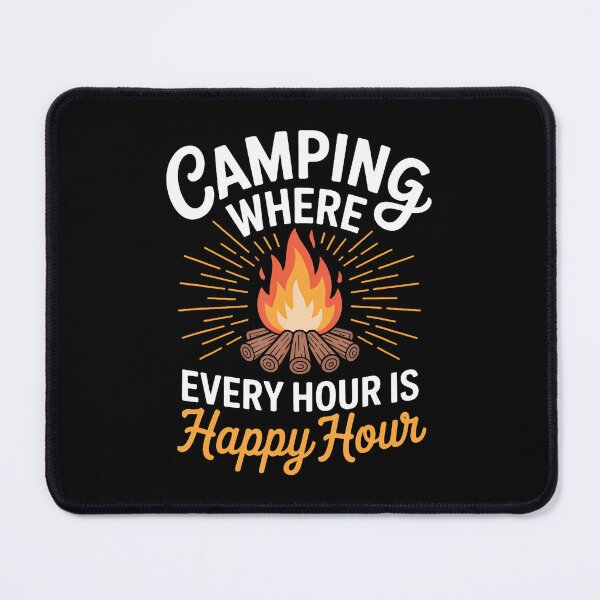 Item preview, Camping Where Every Hour Is Happy Hour designed and sold by LeanneSandra.