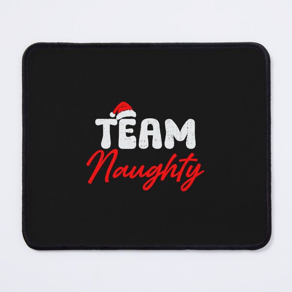 Item preview, Team Naughty Christmas Quote With Fun Winter Spirit designed and sold by Han1986.