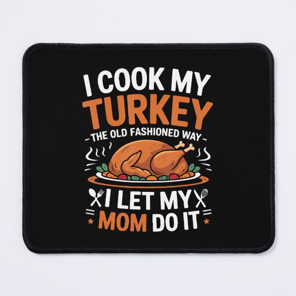 Item preview, I Cook My Turkey The Old Fashioned Way designed and sold by DawnPatricia.