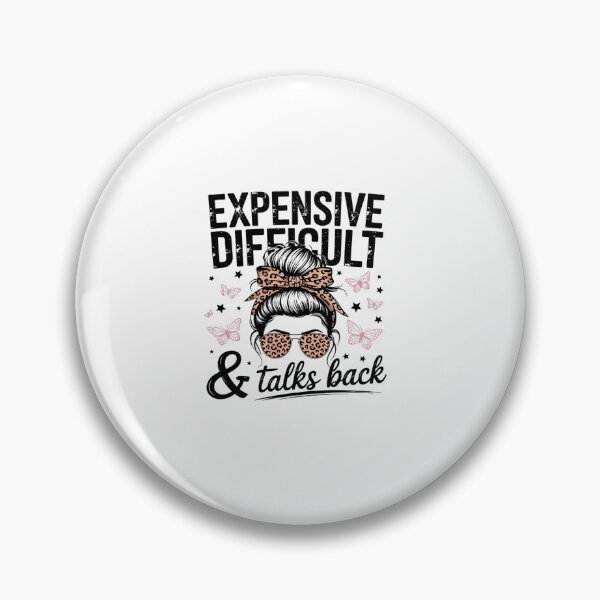 Item preview, Expensive Difficult And Talks Back Messy Bun Mother's Day designed and sold by Kcgarciaso.