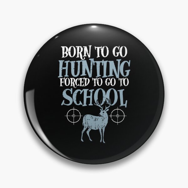 Item preview, Born To Go Hunting Forced School designed and sold by GraceShelley.