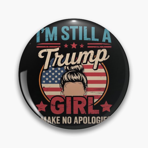 Item preview, Messy Bun I'm Still A Trump Girl I Make No Apologies  designed and sold by RuthGAArt.