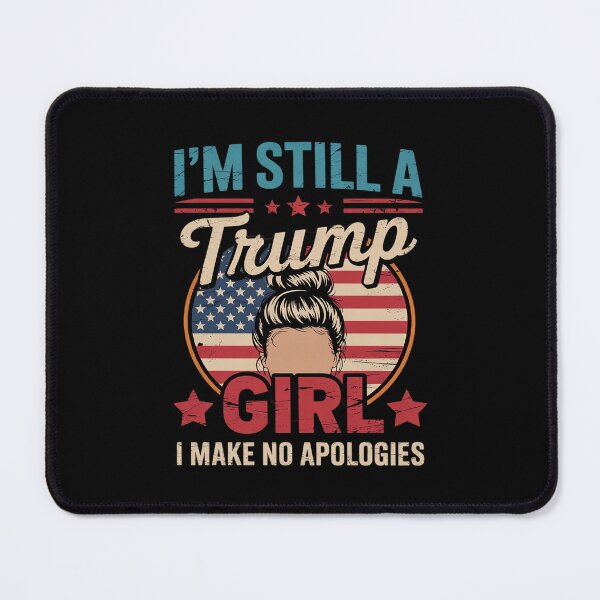 Item preview, Messy Bun I'm Still A Trump Girl I Make No Apologies designed and sold by RuthGAArt.