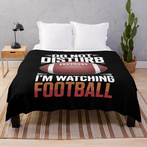 Item preview, Please Do Not Disturb I'm Watching Football designed and sold by BeetleMalon.