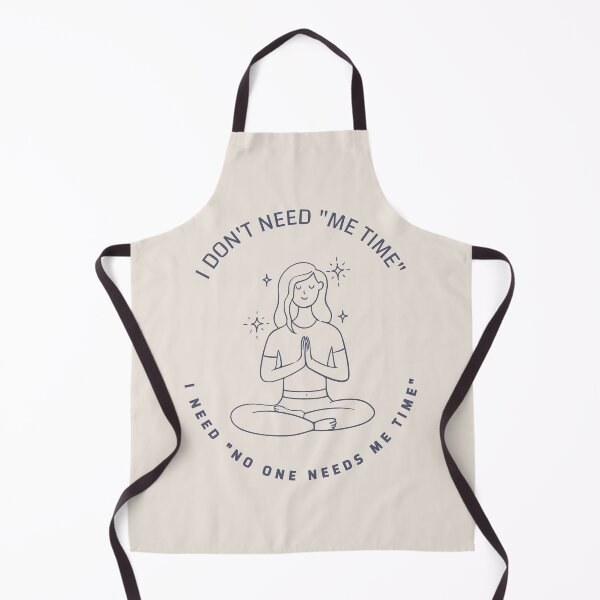 Item preview, • "I Don't Need 'Me Time,' I Need 'No One Needs Me Time' - Funny Yoga Zen” designed and sold by RokaWorld.