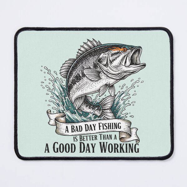 Item preview, Bad Day Fishing Better Than Good Day Working - Bass Quote designed and sold by AwesomeBeyondLimits.