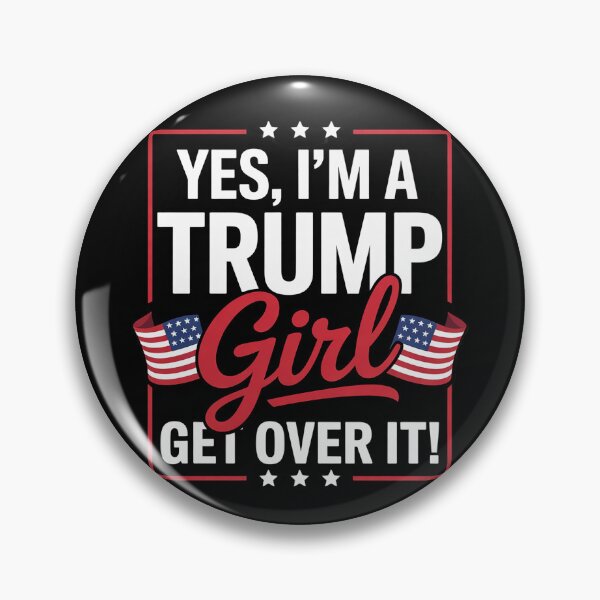Item preview, Yes I'm A Trump Girl Get Over It Trump Election designed and sold by RuthGAArt.