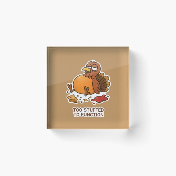 Item preview, Too Stuffed To Function designed and sold by pomidora-art.