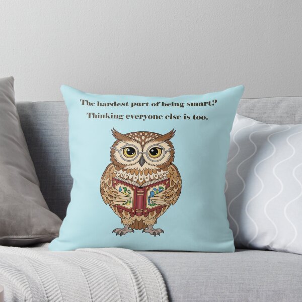 Item preview, Smart Owl – “The Hardest Part of Being Smart” Funny Intellectual Quote designed and sold by NeerPrema.