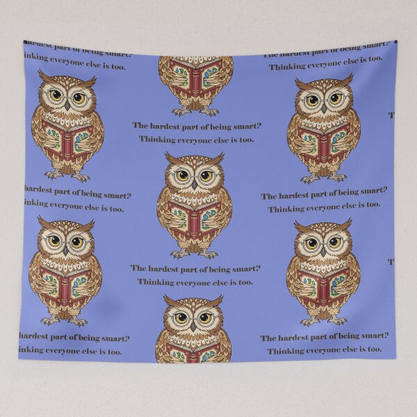 Item preview, Smart Owl – “The Hardest Part of Being Smart” Funny Intellectual Quote designed and sold by NeerPrema.
