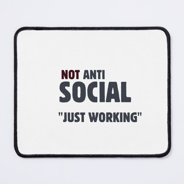 Item preview, Not Anti-Social, Just Working – Introvert Office Quote designed and sold by CielaNoir.