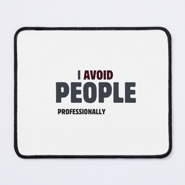 Item preview, I Avoid People Professionally – Funny Introvert Work Quote designed and sold by CielaNoir.