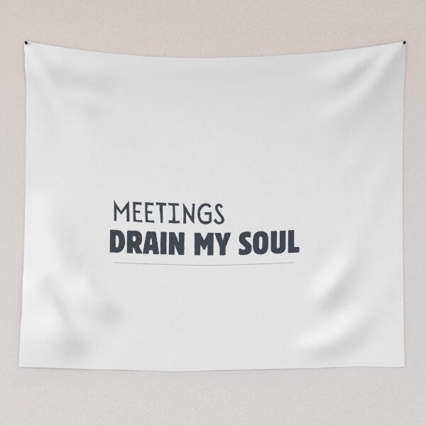Item preview, Meetings Drain My Soul – Funny Office Introvert Quote designed and sold by CielaNoir.