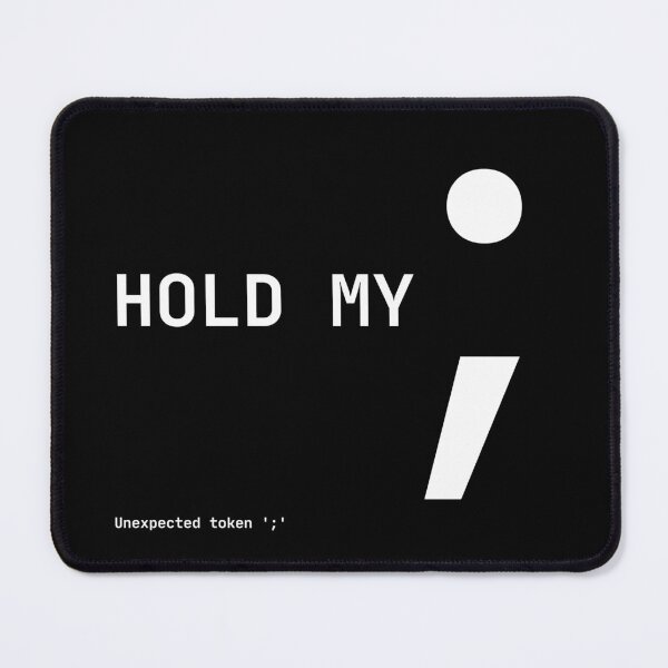 Item preview, HOLD MY SEMICOLON - Syntax Error Meme T-Shirt designed and sold by BAIteWear.